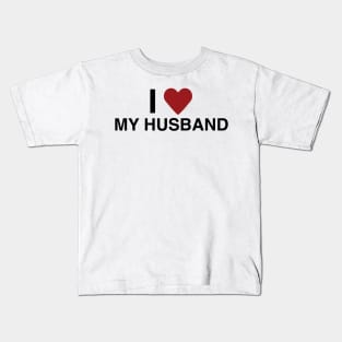 I Love My Husband T-Shirt Kids T-Shirt